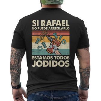 Si Rafael No Puede Arreglarlo Estamos Jodidos Rafael Camiseta Hombre Estampado Espalda - Regaloses