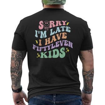 Sorry I'm Late I Have Fiftyleven Kids Quote Men's T-shirt Back Print | Seseable UK