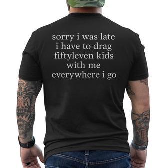 Sorry I Was Late I Have To Drag Fiftyleven Kids Quote Men's T-shirt Back Print - Thegiftio UK
