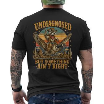 Undiagnosed But Something Ain't Right Raccoon Cowboy Men's T-shirt Back Print | Seseable UK