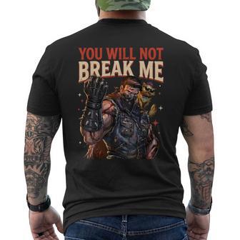 You Will Not Break Me Men's T-shirt Back Print - Thegiftio UK