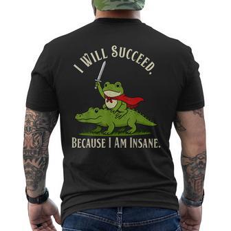 I Will Succeed Because I Am Insane Frog Crocodile Men's T-shirt Back Print - Thegiftio UK
