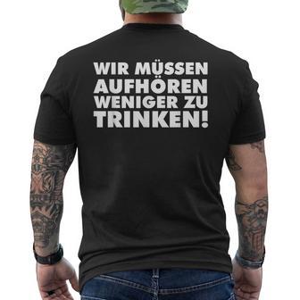 Wir Müssen Aufhören Weniger Zu Trinken Lustiges Party T-Shirt mit Rückendruck - Geschenkecke