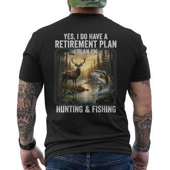 Yes I Do Have A Retirement Plan On Hunting And Fishing Men's T-shirt Back Print - Thegiftio UK