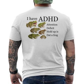 I Have Adhd Attention Deficit Hold Up Is Dat A Frog Men's T-shirt Back Print - Thegiftio UK
