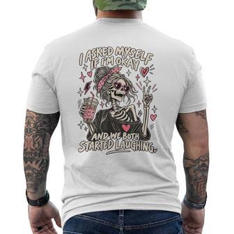 I Asked Myself If I'm Okay Skeleton Mental Health Men's T-shirt Back Print - Thegiftio UK