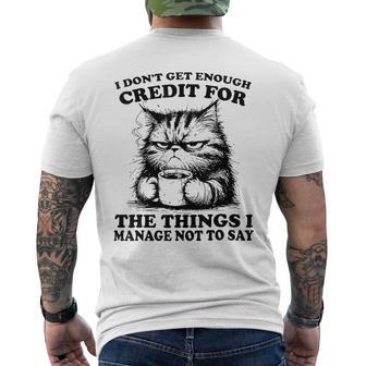 I Don’T Get Enough Credit For The Things I Manage Not To Say Men's T-shirt Back Print - Thegiftio UK