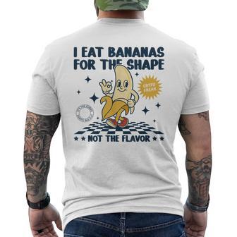 I Eat Bananas For The Shape Not The Flavor Adult Humor Men's T-shirt Back Print - Thegiftio UK