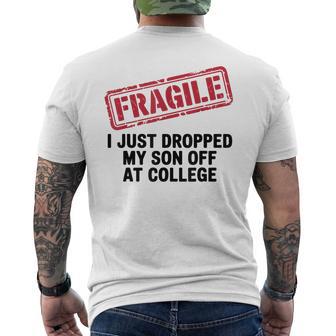 Fragile I Just Dropped My Son Off At College Parents Humor Men's T-shirt Back Print - Thegiftio UK