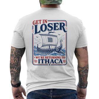 Get In Loser Returning To Ithaca Greek Mythology Meme Men's T-shirt Back Print - Thegiftio UK