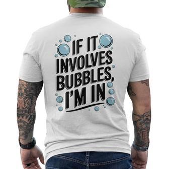 If It Involves Bubbles I'm In Spa Day Men's T-shirt Back Print - Thegiftio UK