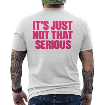 It's Just Not That Serious Men's T-shirt Back Print - Thegiftio UK