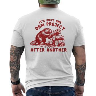 It's Just One Dam Project After Another Beaver Men's T-shirt Back Print - Thegiftio UK