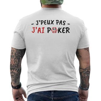 J'peux Pas J'ai Poker Humour Cadeau Jeu Poker Homme Blanc T-shirt imprimé au dos - Cadeauxyz