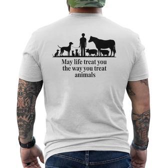May Life Treat You The Way You Treat Animals Vegan Advocacy Men's T-shirt Back Print - Thegiftio UK