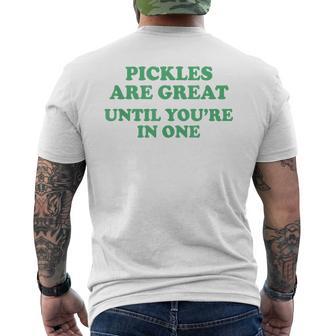 Pickles Are Great Until You're In One Saying Quote Men's T-shirt Back Print - Thegiftio UK