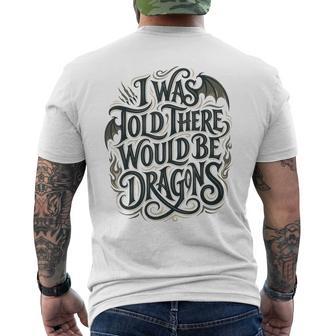 I Was Told There Would Be Dragons Fantasy Typography Dragon Men's T-shirt Back Print - Thegiftio UK
