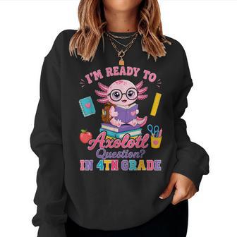 4Th Grade First Day Of Fourth Grade Girls Kids Axolotl Women Sweatshirt - Thegiftio UK