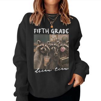 5Th Fifth Grade Dream Team Back To School Raccoon Teacher Women Sweatshirt - Thegiftio UK