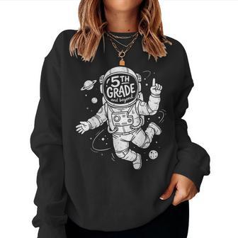 To 5Th Grade And Beyond Back To School Astronaut Space Women Sweatshirt - Thegiftio UK