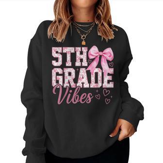 5Th Grade Vibes Coquette Bow Back To School Fifth Grade Women Sweatshirt - Thegiftio UK
