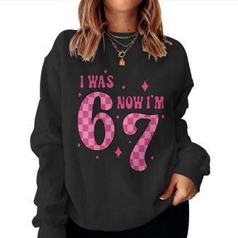 7Th Birthday Girl I Was 6 Now Im 7 Year Old Pink 67 Birthday Women Sweatshirt | Seseable UK