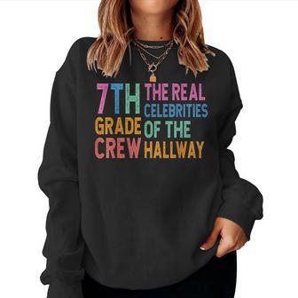 7Th Grade Crew The Real Celebrities Of The Hallway Teacher Women Sweatshirt - Thegiftio UK