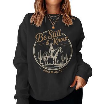 Be Still & Know Cowboy Christian Western Bible Verse Jesus Women Sweatshirt | Seseable UK