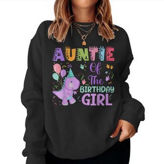 Auntie Of The Birthday Girl Dinosaur Saurus Rex Party Women Sweatshirt - Thegiftio UK
