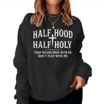 On Back Half Hood Half Holy Saying Humor Christian Women Sweatshirt | Seseable UK