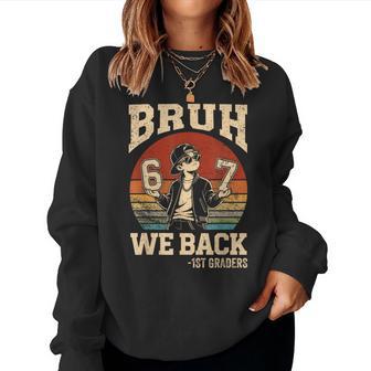 Back To School Bruh We Back 1St Grade 6 7 First Day School Women Sweatshirt - Thegiftio UK