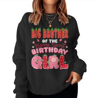 Big Brother Of The Berry Sweet Birthday Girl Strawberry Women Sweatshirt - Thegiftio UK