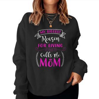 My Biggest Reason For Living Calls Me Mom Christmas Ideas For Mom Women Sweatshirt | Seseable UK