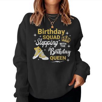 Birthday Squad Stepping With Birthday Queen It's My Bday Women Sweatshirt - Thegiftio UK