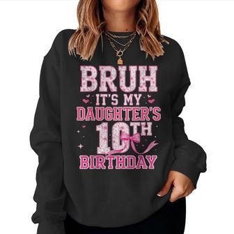 Bruh It's My Daughter 10Th Birthday 10 Year Old Girl Groovy Women Sweatshirt | Seseable UK