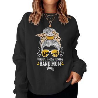 Busy Doing Band Mom Stuff Marching Band Mother Women Sweatshirt - Thegiftio UK