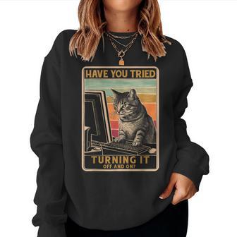 Cat Tech-Support Engineer Computer Have You Tried Turning It Women Women Sweatshirt - Thegiftio UK
