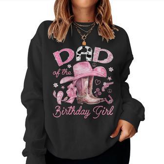 Dad Of The Birthday Girl Pink Cowgirl Western Rodeo Women Sweatshirt | Seseable UK