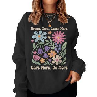 Dream More Learn More Care More Do More Retro Floral Women Sweatshirt - Thegiftio UK