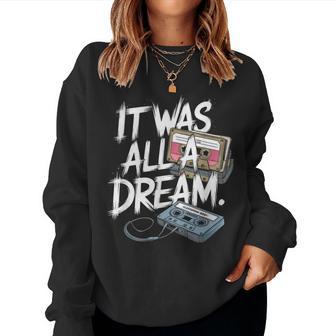 It Was A Dream Rap 90S Hip Hop Women Sweatshirt - Thegiftio UK