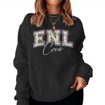 Enl Crew Enl Teacher English As A New Language Enl Team Women Sweatshirt - Thegiftio UK