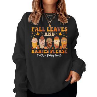 Fall Leaves & Babies Please Mother Baby Unit Thanksgiving Women Sweatshirt - Thegiftio UK