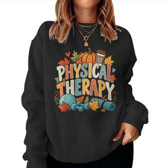 Fall Physical Therapy Team Physical Therapist Pt Month Rehab Women Sweatshirt - Thegiftio UK