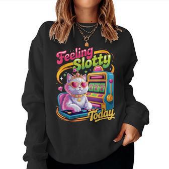 Feeling Slotty Today Casino Cat Gambling Queen Slot Machine Women Sweatshirt - Thegiftio UK