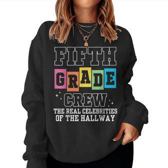 Fifth Grade Crew The Real Celebrities Of The Hallway Teacher Women Sweatshirt - Thegiftio UK