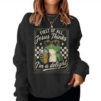 First Of All Jesus Thinks I_M A Delight Frog Christian Women Sweatshirt | Seseable UK