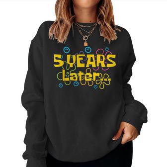 Five 5 Years Later Boy Or Girl Birthday Party Meme Women Sweatshirt - Thegiftio UK