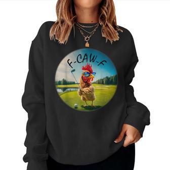 Adult F-Caw-F Golf Rooster Bird Humor Chicken Fcawf Women Sweatshirt - Thegiftio UK