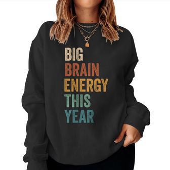 First Day Of School Gen Z Teacher Big Brain Energy Women Sweatshirt - Thegiftio UK