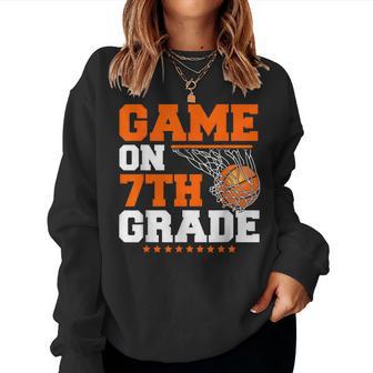 Game On 7Th Grade Basketball Player Back To School Kid Women Sweatshirt - Thegiftio UK